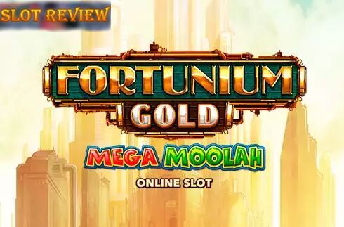 Fortunium Gold Mega Moolah slot